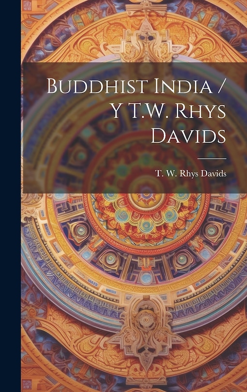 Front cover_Buddhist India / Y T.W. Rhys Davids