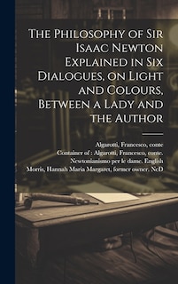 Front cover_The Philosophy of Sir Isaac Newton Explained in Six Dialogues, on Light and Colours, Between a Lady and the Author