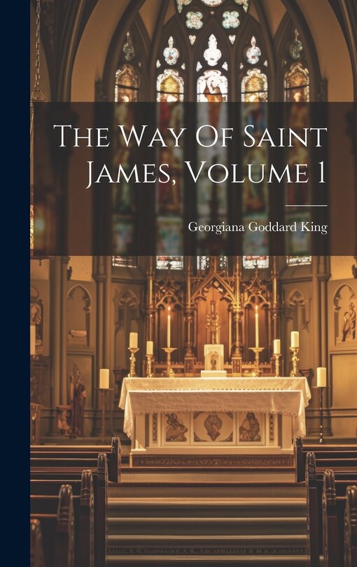 Front cover_The Way Of Saint James, Volume 1