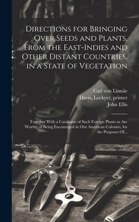 Front cover_Directions for Bringing Over Seeds and Plants, From the East-Indies and Other Distant Countries, in a State of Vegetation