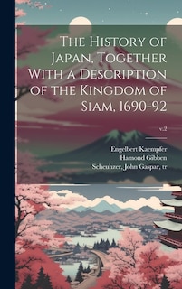 Front cover_The History of Japan, Together With a Description of the Kingdom of Siam, 1690-92; v.2