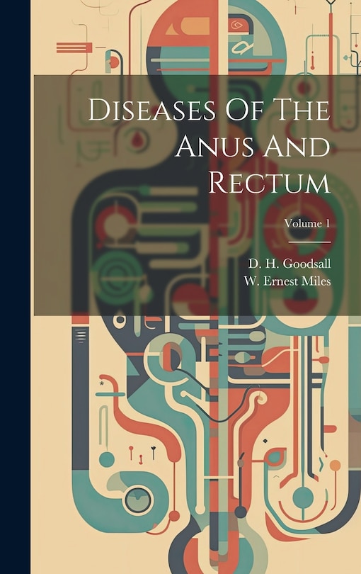 Couverture_Diseases Of The Anus And Rectum; Volume 1