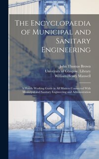 Couverture_The Encyclopaedia of Municipal and Sanitary Engineering [electronic Resource]