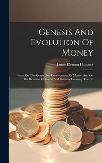 Front cover_Genesis And Evolution Of Money