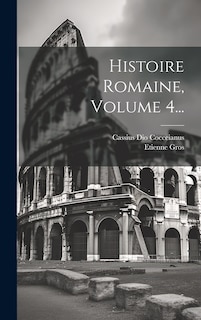 Couverture_Histoire Romaine, Volume 4...