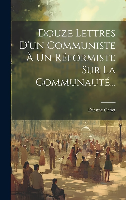 Front cover_Douze Lettres D'un Communiste À Un Réformiste Sur La Communauté...