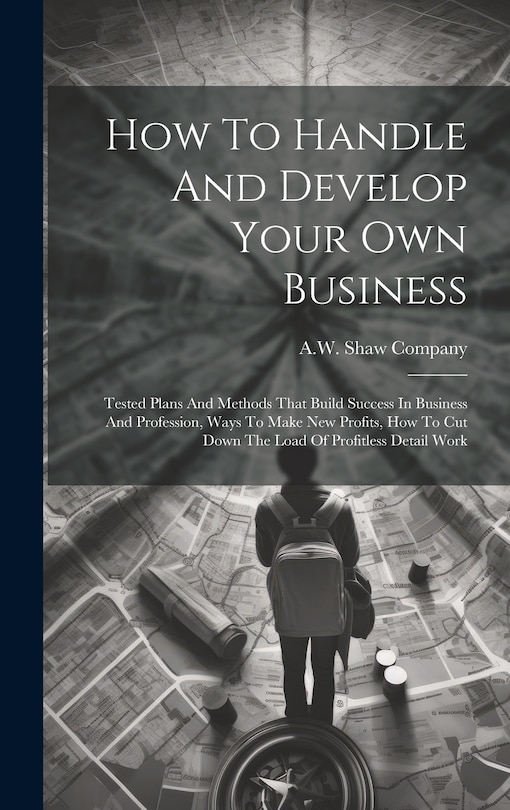 Front cover_How To Handle And Develop Your Own Business