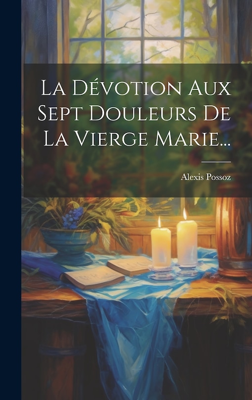 Front cover_La Dévotion Aux Sept Douleurs De La Vierge Marie...