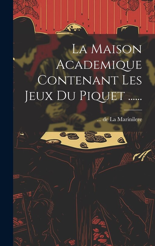 Front cover_La Maison Academique Contenant Les Jeux Du Piquet ......