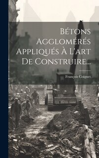 Front cover_Bétons Agglomérés Appliqués À L'art De Construire...