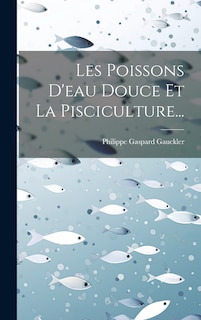 Front cover_Les Poissons D'eau Douce Et La Pisciculture...