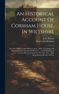 Front cover_An Historical Account Of Corsham House, In Wiltshire