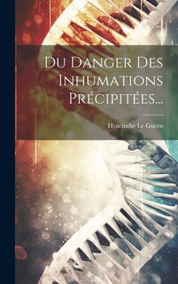 Front cover_Du Danger Des Inhumations Précipitées...