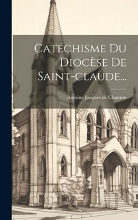 Couverture_Catéchisme Du Diocèse De Saint-claude...