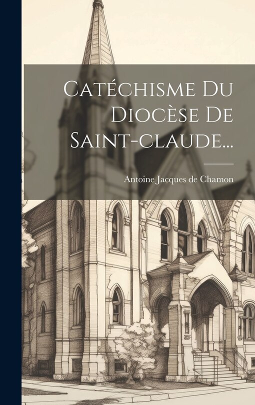 Couverture_Catéchisme Du Diocèse De Saint-claude...