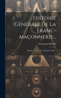 Front cover_Histoire Générale De La Franc-maçonnerie...