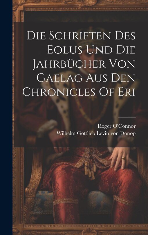 Couverture_Die Schriften Des Eolus Und Die Jahrbücher Von Gaelag Aus Den Chronicles Of Eri