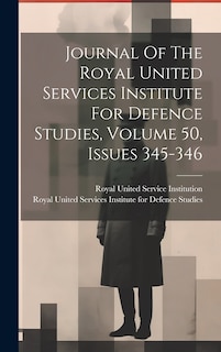 Couverture_Journal Of The Royal United Services Institute For Defence Studies, Volume 50, Issues 345-346