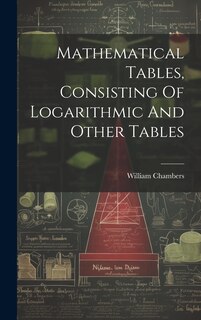 Front cover_Mathematical Tables, Consisting Of Logarithmic And Other Tables