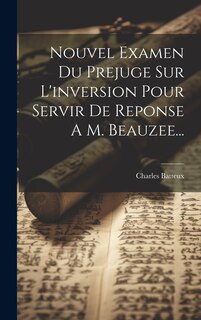 Front cover_Nouvel Examen Du Prejuge Sur L'inversion Pour Servir De Reponse A M. Beauzee...