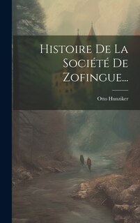 Front cover_Histoire De La Société De Zofingue...