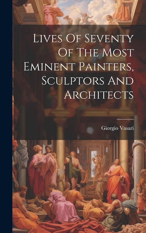 Front cover_Lives Of Seventy Of The Most Eminent Painters, Sculptors And Architects