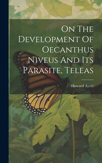 Front cover_On The Development Of Oecanthus Niveus And Its Parasite, Teleas