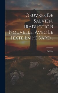 Couverture_Oeuvres De Salvien. Traduction Nouvelle, Avec Le Texte En Regard...