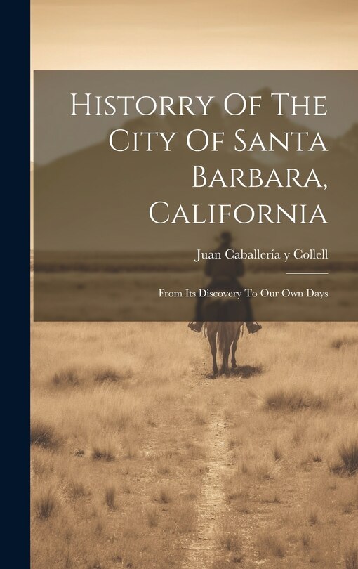 Couverture_Historry Of The City Of Santa Barbara, California