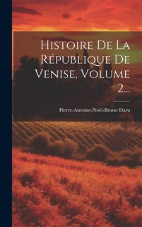 Front cover_Histoire De La République De Venise, Volume 2...