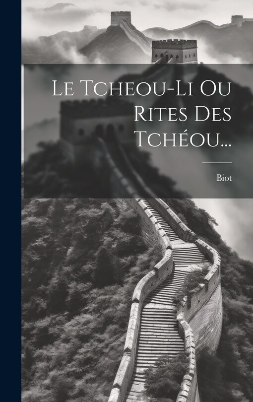 Front cover_Le Tcheou-li Ou Rites Des Tchéou...
