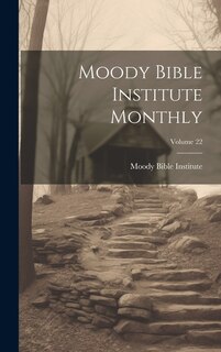 Front cover_Moody Bible Institute Monthly; Volume 22
