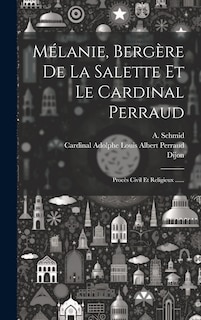 Front cover_Mélanie, Bergère De La Salette Et Le Cardinal Perraud