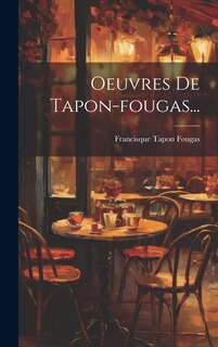 Front cover_Oeuvres De Tapon-fougas...