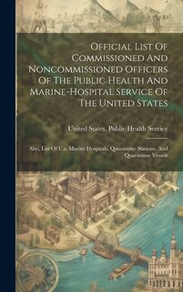 Front cover_Official List Of Commissioned And Noncommissioned Officers Of The Public Health And Marine-hospital Service Of The United States