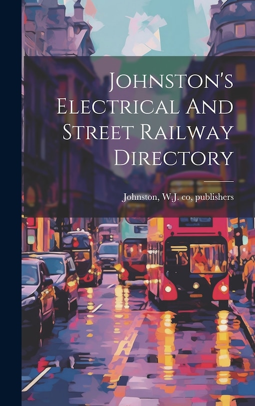 Couverture_Johnston's Electrical And Street Railway Directory