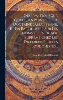 Couverture_Observations Sur Quelques Points De La Doctrine Samanéenne, Et En Particulier Sur Les Noms De La Triade Suprême Chez Les Différens Peuples Bouddhistes...