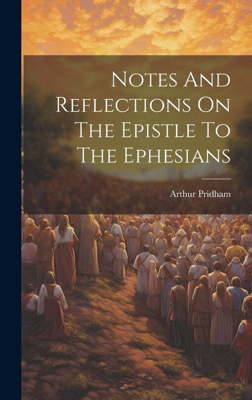 Couverture_Notes And Reflections On The Epistle To The Ephesians