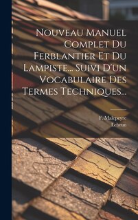 Front cover_Nouveau Manuel Complet Du Ferblantier Et Du Lampiste... Suivi D'un Vocabulaire Des Termes Techniques...