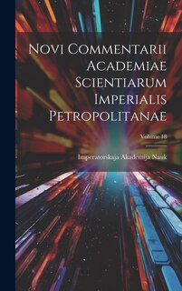 Front cover_Novi Commentarii Academiae Scientiarum Imperialis Petropolitanae; Volume 18