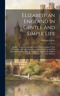 Front cover_Elizabethan England In Gentle And Simple Life