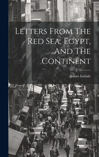Front cover_Letters From The Red Sea, Egypt, And The Continent