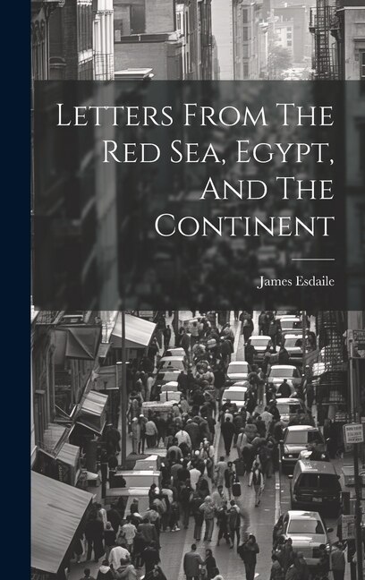 Front cover_Letters From The Red Sea, Egypt, And The Continent