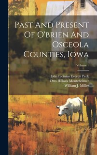 Front cover_Past And Present Of O'brien And Osceola Counties, Iowa; Volume 1