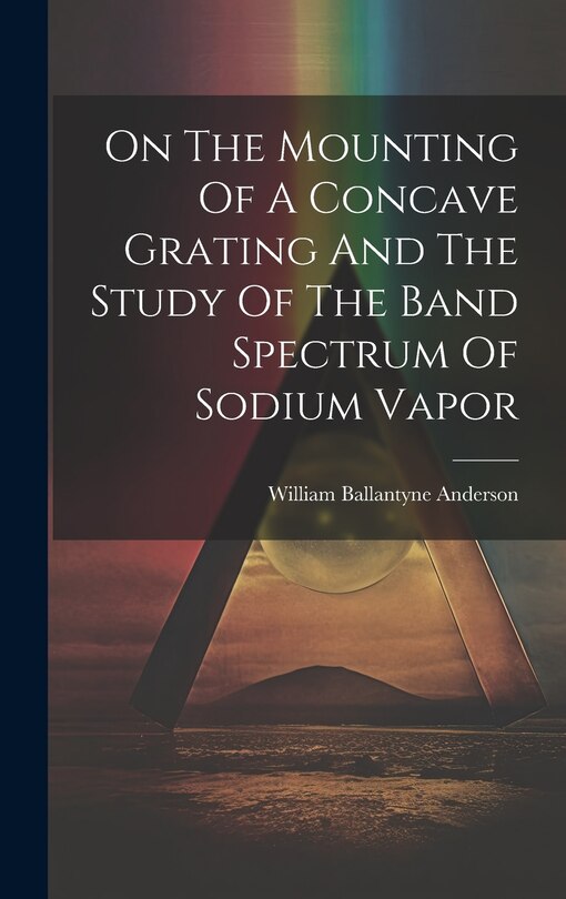 Couverture_On The Mounting Of A Concave Grating And The Study Of The Band Spectrum Of Sodium Vapor