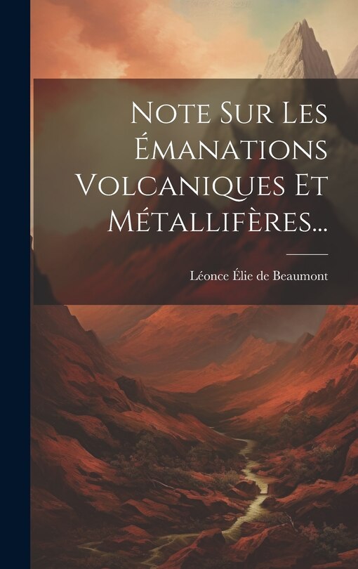 Front cover_Note Sur Les &Eacute;manations Volcaniques Et M&eacute;tallif&egrave;res...