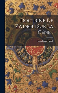 Couverture_Doctrine De Zwingli Sur La C&eacute;ne...