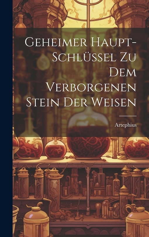 Couverture_Geheimer Haupt-schlüssel Zu Dem Verborgenen Stein Der Weisen