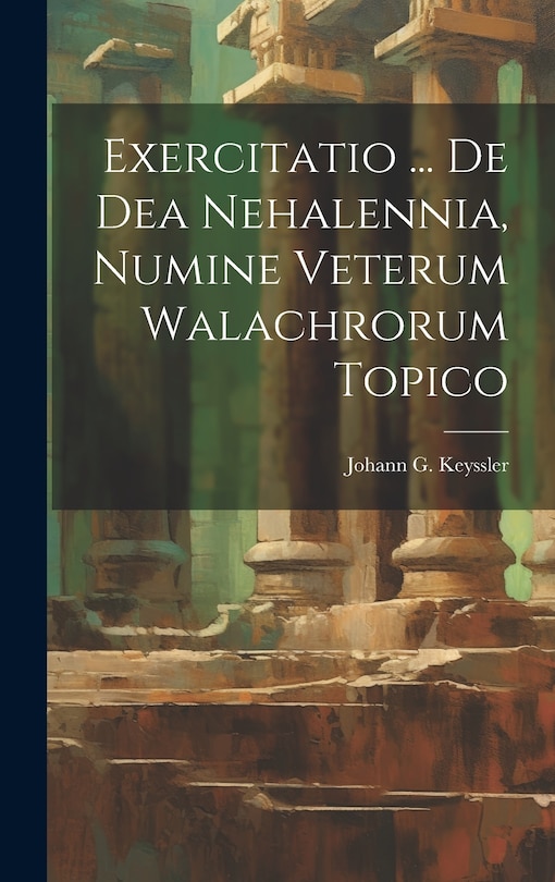 Front cover_Exercitatio ... De Dea Nehalennia, Numine Veterum Walachrorum Topico