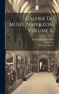 Front cover_Galerie Du Musée Napoléon, Volume 1...
